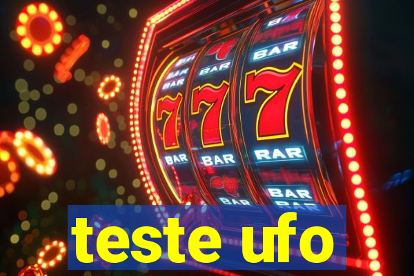 teste ufo